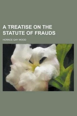 Cover of A Treatise on the Statute of Frauds