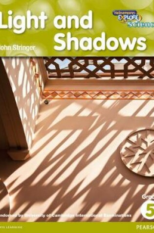 Cover of Heinemann Explore Science 2nd International Edition Reader G5 Light & Shadows