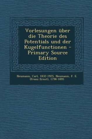 Cover of Vorlesungen Uber Die Theorie Des Potentials Und Der Kugelfunctionen - Primary Source Edition