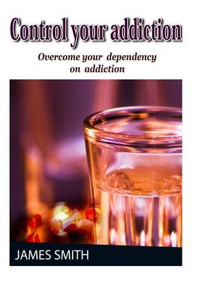 Book cover for Control Your Addiction