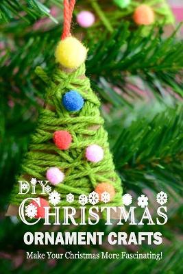 Book cover for DIY Christmas Ornament Crafts