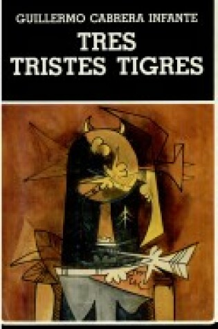 Cover of Tres Tristes Tigres