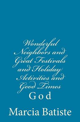 Book cover for Wonderful Neighbors and Great Festivals and Holiday Activities and Good Times