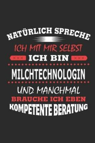 Cover of Naturlich spreche ich mit mir selbst Ich bin Milchtechnologin und manchmal brauche ich eben kompetente Beratung