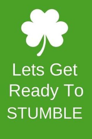 Cover of Lets Get Ready to Stumble