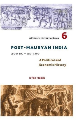 Book cover for A People`s History of India 6 - Post Mauryan India, 200 BC - AD 300