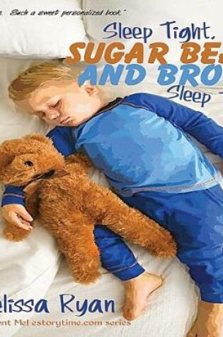 Cover of Sleep Tight, Sugar Bear and Brody, Sleep Tight!