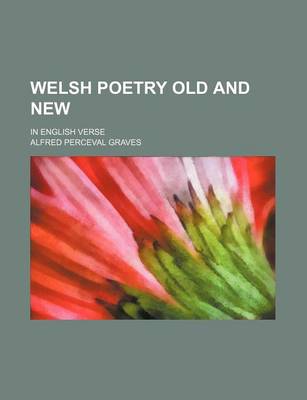 Book cover for Welsh Poetry Old and New; In English Verse