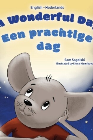 Cover of A Wonderful Day (English Dutch Bilingual Book for Kids)