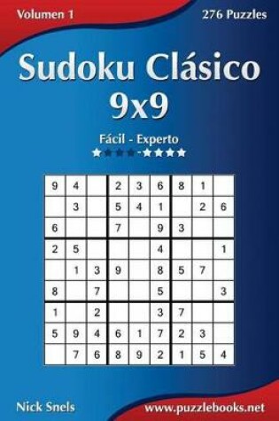 Cover of Sudoku Clásico 9x9 - De Fácil a Experto - Volumen 1 - 276 Puzzles