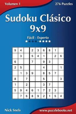 Cover of Sudoku Clásico 9x9 - De Fácil a Experto - Volumen 1 - 276 Puzzles