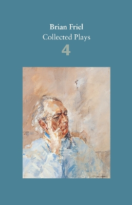 Book cover for Brian Friel: Collected Plays – Volume 4