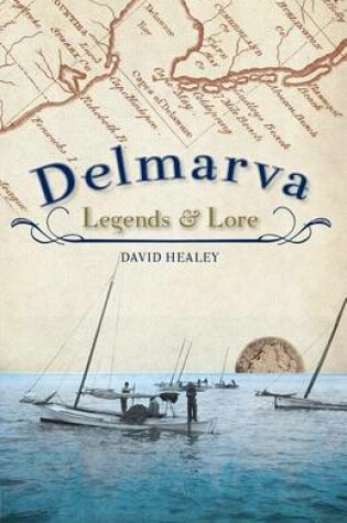 Cover of Delmarva Legends & Lore