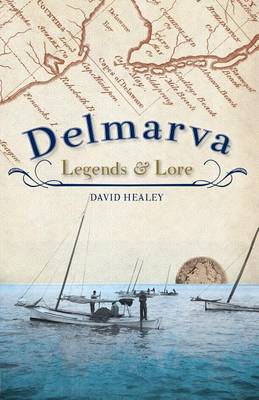 Book cover for Delmarva Legends & Lore