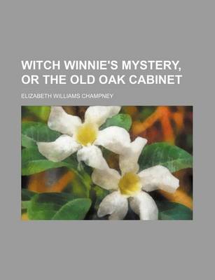 Book cover for Witch Winnie's Mystery, or the Old Oak Cabinet