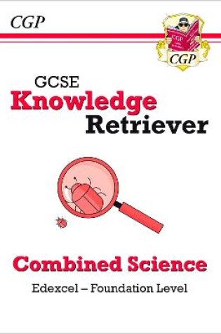 Cover of GCSE Combined Science Edexcel Knowledge Retriever - Foundation
