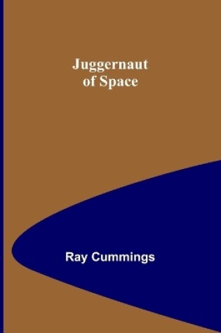 Cover of Juggernaut of Space