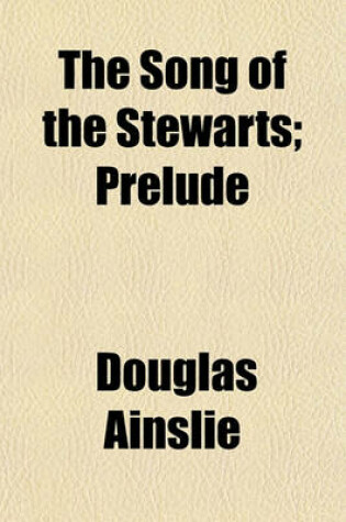 Cover of The Song of the Stewarts; Prelude