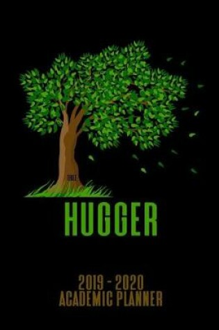 Cover of Tree Hugger 2019 - 2020 Academic Planner