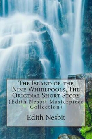Cover of The Island of the Nine Whirlpools, the Original Short Story
