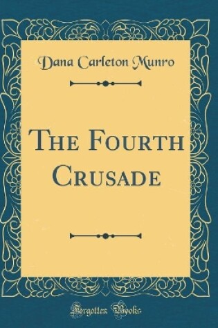 Cover of The Fourth Crusade (Classic Reprint)