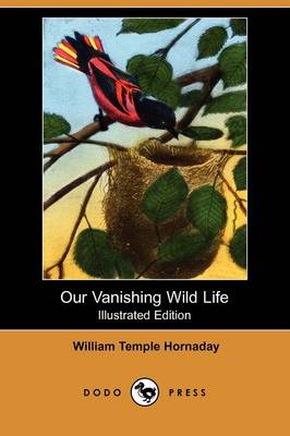 Book cover for Our Vanishing Wild Life (Illustrated Edition) (Dodo Press)