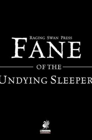 Cover of Raging Swan's Fane of the Undying Sleeper