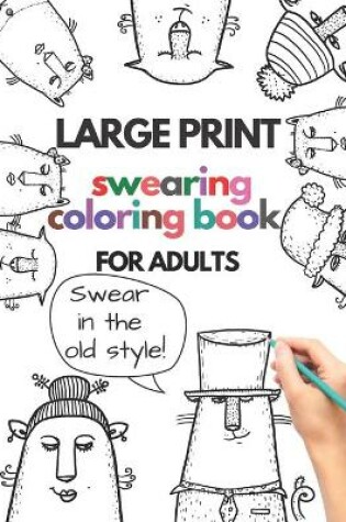 Cover of Large print swearing coloring book for adults