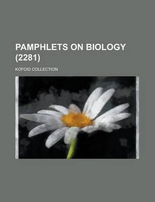 Book cover for Pamphlets on Biology; Kofoid Collection (2281 )