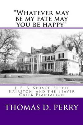 Book cover for "Whatever may be my fate may you be happy."