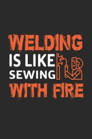 Cover of Welding Is Like Sewing with Fire