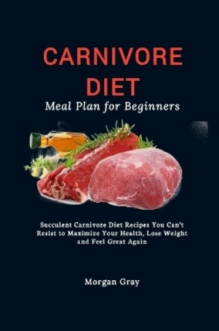 Cover of Carnivore Diet Meal Plan for Beginners