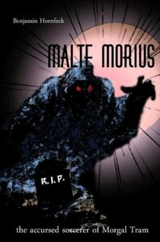 Cover of Malte Morius the Accursed Sorcerer of Morgal Tram