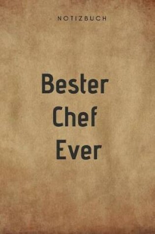 Cover of Beste Chef Ever Notizbuch