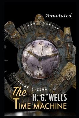 Book cover for The Time Machine By Herbert George Wells Annotated Literary Novel