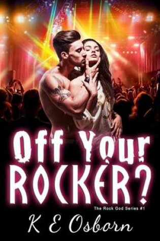 Cover of Off Your Rocker? the Rock God Series