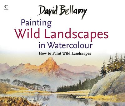 Book cover for David Bellamy’s Painting Wild Landscapes in Watercolour