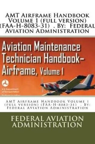 Cover of AMT Airframe Handbook Volume 1 (full version) (FAA-H-8083-31) . By