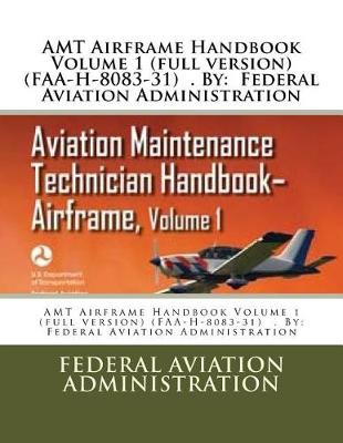 Book cover for AMT Airframe Handbook Volume 1 (full version) (FAA-H-8083-31) . By