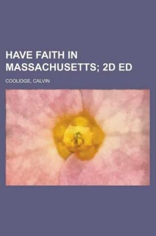 Cover of Have Faith in Massachusetts; 2D Ed