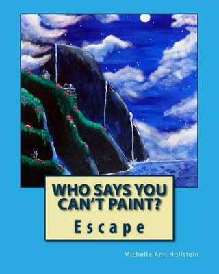Cover of Who Says You Can't Paint? Escape