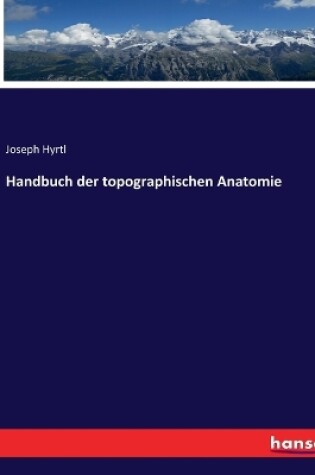 Cover of Handbuch der topographischen Anatomie