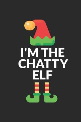 Book cover for I'm The Chatty Elf