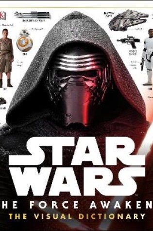 Cover of Star Wars The Force Awakens The Visual Dictionary