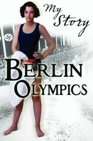 Cover of My Story: Berlin Olympics