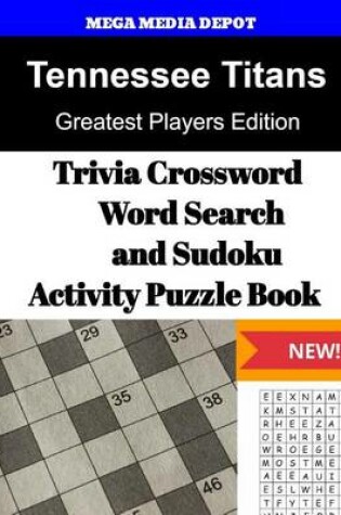 Cover of Tennessee Titans Trivia Crossword, WordSearch and Sudoku Activity Puzzle Book