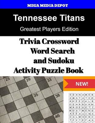 Book cover for Tennessee Titans Trivia Crossword, WordSearch and Sudoku Activity Puzzle Book