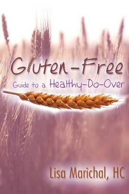 Cover of Gluten-Free Guide to a Healthy-Do-Over