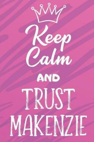 Cover of Keep Calm And Trust Makenzie