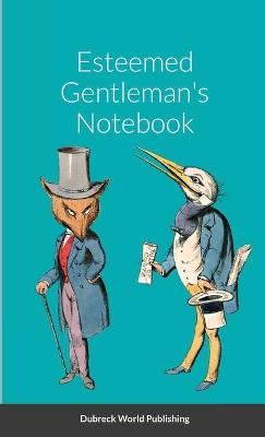 Book cover for Esteemed Gentleman's Notebook